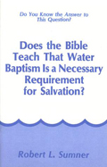 Does the Bible Teach Water Baptism Necessary